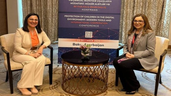 على هامش مؤتمر دولي بأذربيجان.. الوزيرة نعيمة بنيحيى تعزّز التنسيق مع الأمم المتحدة لحماية حقوق الطفل